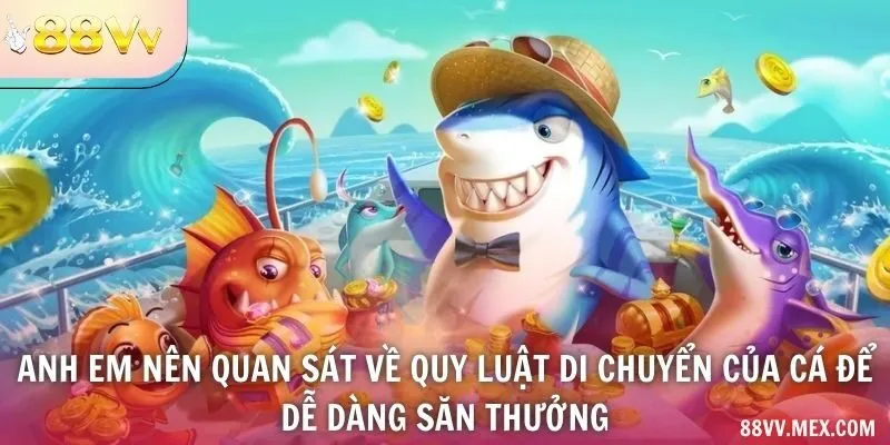 Chuyển động mục tiêu trong Bắn Cá 3D