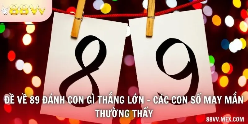 Cách nhóm chữ số quanh 89