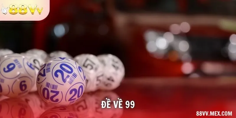 Đề Về 99: Cặp Số Kép Và Cách Đọc Thống Kê