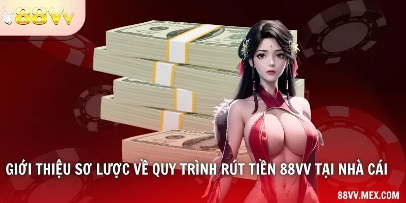 Thông tin yêu cầu rút tiền 88VV