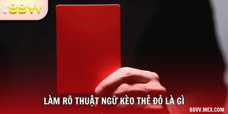 Phạm vi người và thời gian của kèo thẻ đỏ