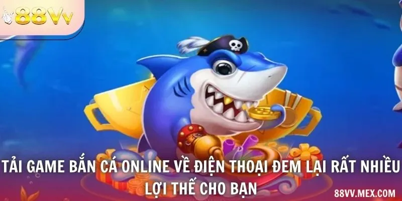 Yêu cầu thiết bị khi tải game bắn cá